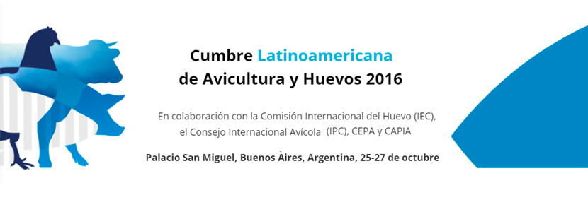 La Cumbre Latinoamericana de Avicultura y Huevos, en octubre en Buenos Aires