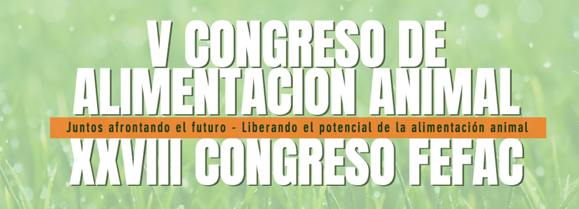 V Congreso de Alimentación Animal y XXVIII Congreso FEFAC