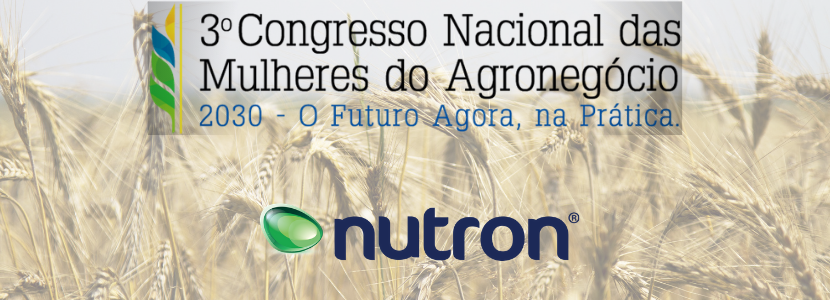 Nutron, marca de nutrição animal da Cargill, patrocinará o Congresso de Mulheres no Agronegócio