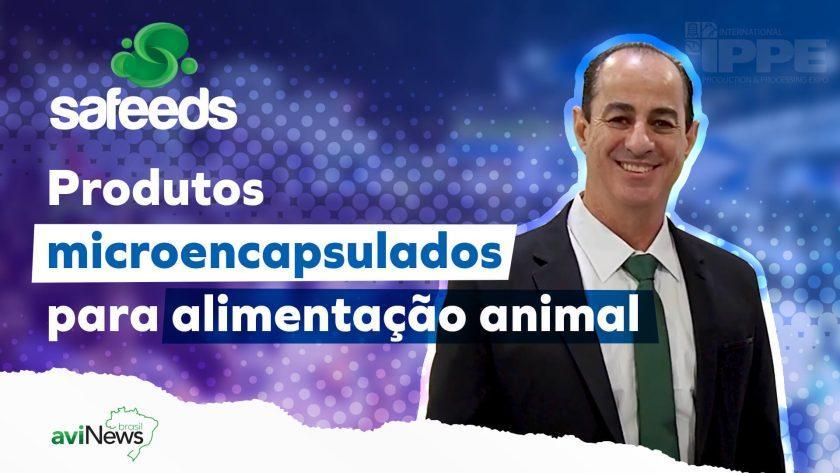 Produtos microencapsulados para alimentação animal – Entrevista ao Ricardo Castilho – Safeeds